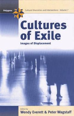 Cultures of Exile: Images of Displacement - Polygons: Cultural Diversities and Intersections - Everett - Books - Berghahn Books, Incorporated - 9781571815910 - May 20, 2004