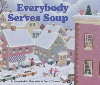 Everybody Serves Soup - Norah Dooley - Books - Lerner Publishing Group - 9781575057910 - August 1, 2004