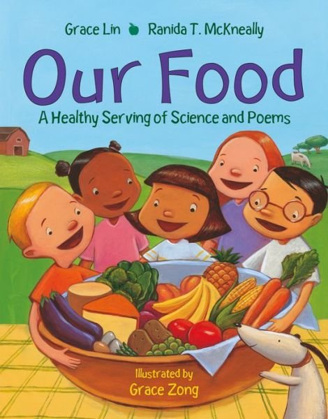 Our Food: A Healthy Serving of Science and Poems - Grace Lin - Books - Charlesbridge Publishing,U.S. - 9781580895910 - August 7, 2018