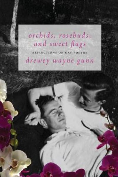 Cover for Drewey Wayne Gunn · Orchids, Rosebuds, and Sweet Flags (Paperback Book) (2018)