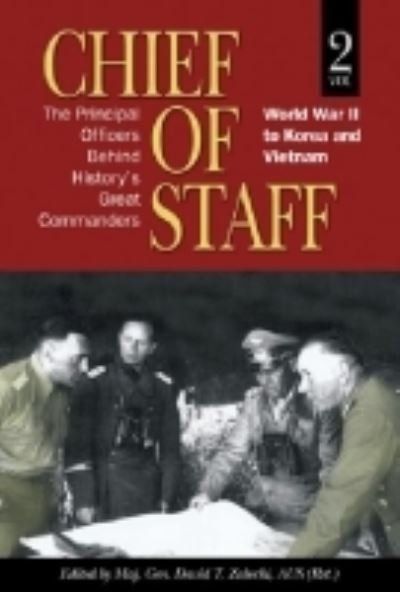 Cover for Zabecki, David T., PhD. · Chief of Staff: Vol. II: World War II to Korea and Vietnam - AUSA (Hardcover Book) (2013)
