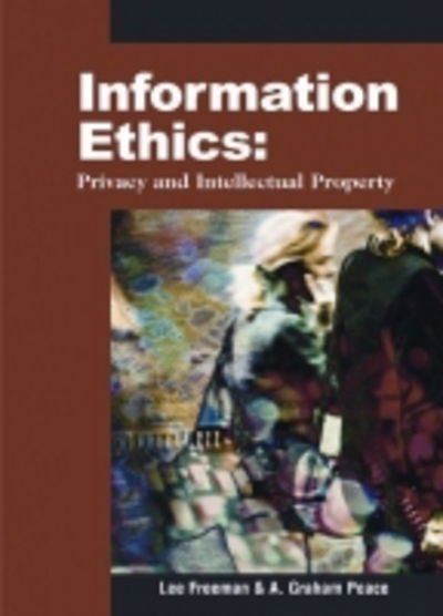 Cover for Lee Freeman · Information Ethics: Privacy and Intellectual Property (Gebundenes Buch) (2004)