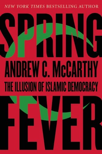 Cover for Andrew C McCarthy · Spring Fever: The Illusion of Islamic Democracy (Paperback Book) (2013)