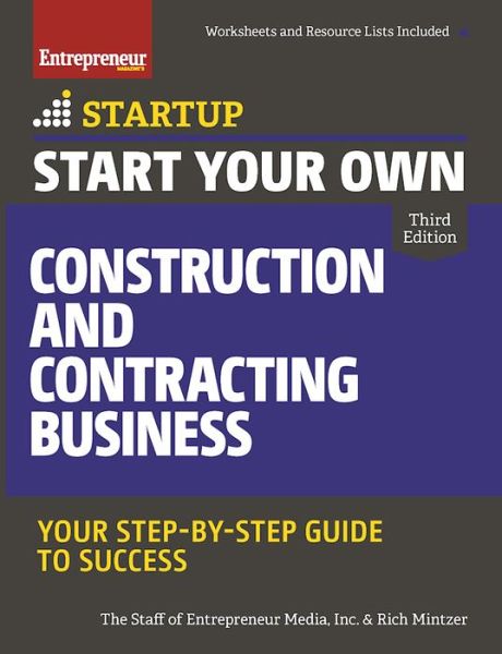 Start Your Own Construction and Contracting Business: Your Step-by-Step Guide to Success - The Staff of Entrepreneur Media - Books - Entrepreneur Press - 9781599185910 - July 12, 2016