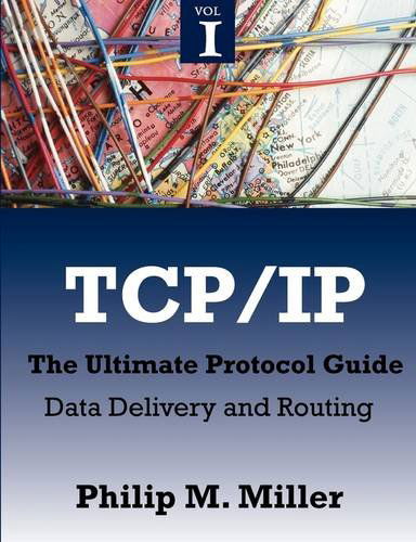 Cover for Philip M. Miller · Tcp/ip - the Ultimate Protocol Guide: Volume 1 - Data Delivery and Routing (Taschenbuch) (2009)