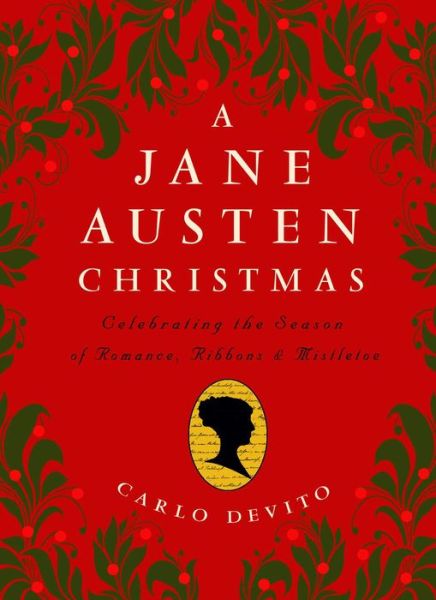 Cover for Carlo DeVito · A Jane Austen Christmas: Celebrating the Season of Romance, Ribbons and Mistletoe (Hardcover Book) (2015)