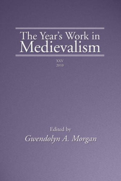 Cover for Gwendolyn A. Morgan · The Year's Work in Medievalism (Paperback Book) (2010)