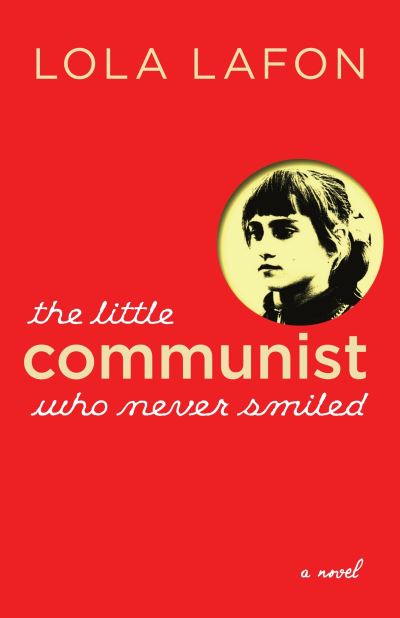 Cover for Lola Lafon · The Little Communist Who Never Smiled (Paperback Book) (2016)