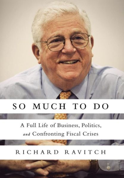 Cover for Richard Ravitch · So Much to Do: A Full Life of Business, Politics, and Confronting Fiscal Crises (Hardcover Book) (2014)