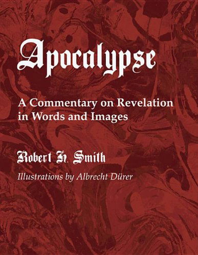 Cover for Robert H. Smith · The Apocalypse: a Commentary on Revelation in Words and Images (Paperback Book) (2011)