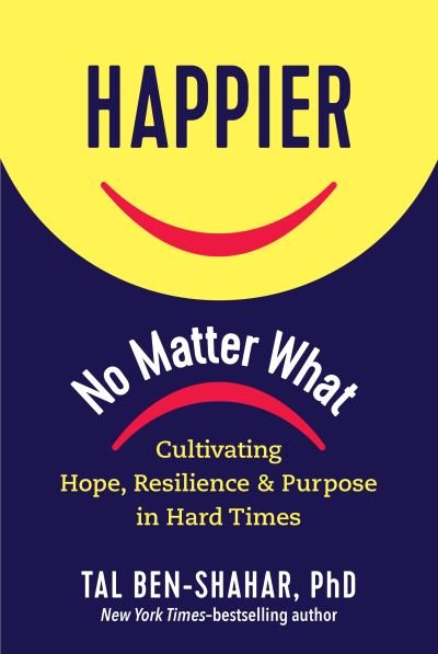 Cover for Tal Ben-Shahar · Happier No Matter What (Hardcover bog) (2021)