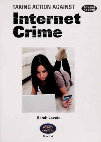 Cover for Sarah Levete · Taking action against internet crime (Buch) [1st edition] (2010)