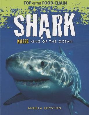 Shark - Angela Royston - Books - Windmill Books - 9781615337910 - July 30, 2013