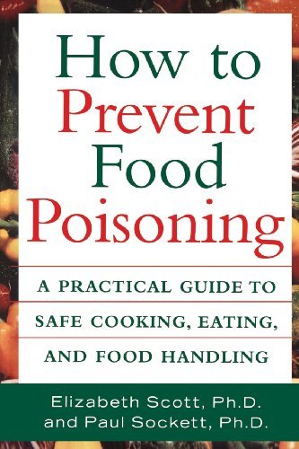 How to Prevent Food Poisoning: a Practical Guide to Safe Cooking, Eating, and Food Handling - Paul Sockett - Bücher - Wiley - 9781620456910 - 8. Mai 1998