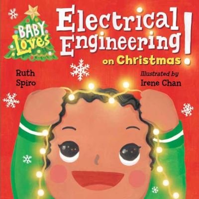 Cover for Ruth Spiro · Baby Loves Electrical Engineering on Christmas! - Baby Loves Science (Board book) (2021)