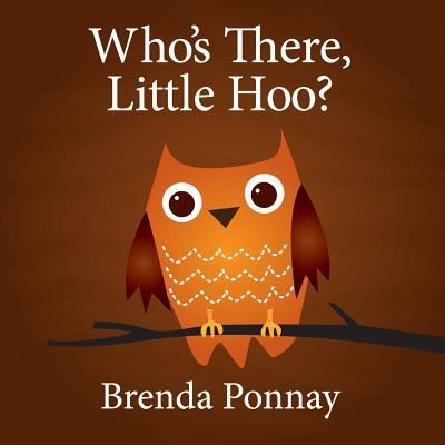 Cover for Brenda Ponnay · Who's There, Little Hoo? (Paperback Book) (2012)