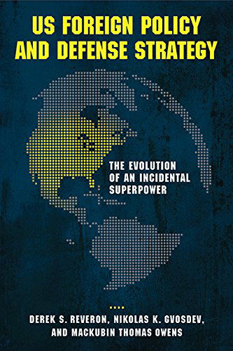 Cover for Derek S. Reveron · US Foreign Policy and Defense Strategy: The Evolution of an Incidental Superpower (Paperback Bog) (2014)