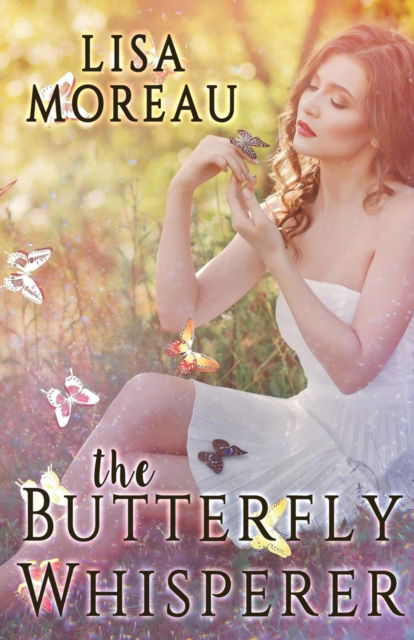 Cover for Lisa Moreau · The Butterfly Whisperer (Paperback Book) (2017)