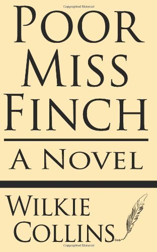 Cover for Wilkie Collins · Poor Miss Finch: a Novel (Paperback Bog) (2013)