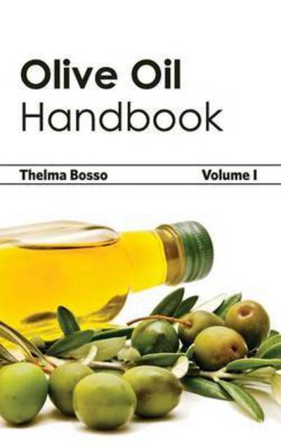 Cover for Thelma Bosso · Olive Oil Handbook: Volume I (Hardcover Book) (2015)