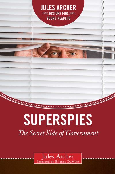 Cover for Jules Archer · Superspies: The Secret Side of Government (Hardcover Book) (2017)