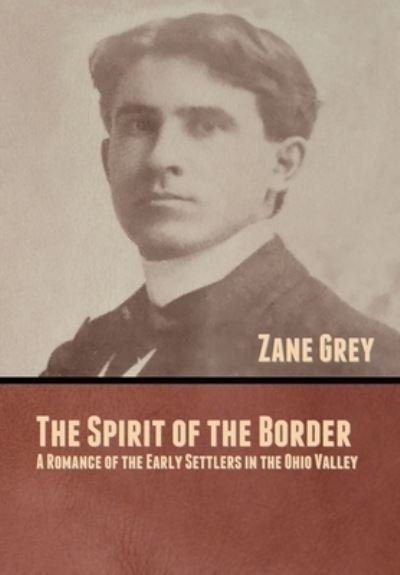 Cover for Zane Grey · The Spirit of the Border (Hardcover Book) (2020)