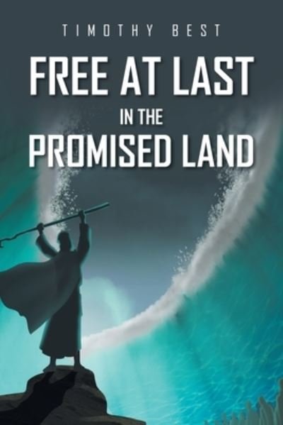 Cover for Timothy Best · Free at Last in the Promised Land (Buch) (2022)