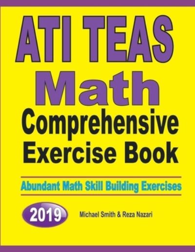ATI TEAS Math Comprehensive Exercise Book - Michael Smith - Books - Math Notion - 9781646126910 - September 24, 2019