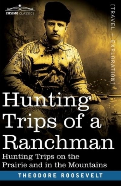 Cover for Theodore Roosevelt · Hunting Trips of a Ranchman (Taschenbuch) (2020)