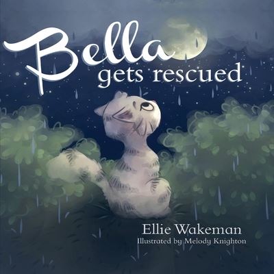 Bella Gets Rescued - Ellie Wakeman - Książki - Emerald House Group, Incorporated - 9781649604910 - 1 marca 2017