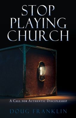 Stop Playing Church - Salem Publishing Solutions - Książki - Salem Publishing Solutions - 9781662838910 - 21 lutego 2022