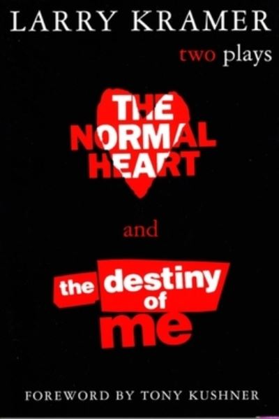 Cover for Larry Kramer · Normal Heart and the Destiny of Me: Two Plays (Hardcover Book) (2019)