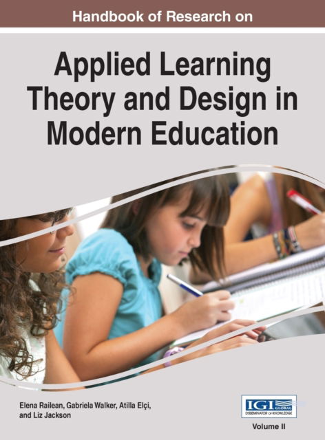 Handbook of Research on Applied Learning Theory and Design in Modern Education, VOL 2 - Elena Railean - Bücher - Information Science Reference - 9781668427910 - 30. Oktober 2015