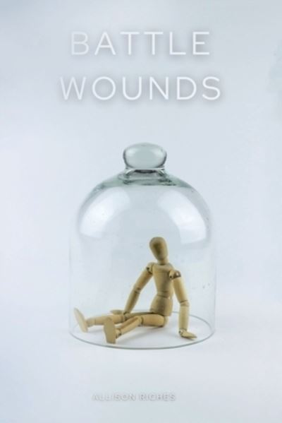 Cover for Allison Riches · Battle Wounds (Book) (2022)