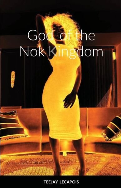 Cover for Teejay Lecapois · God of the Nok Kingdom (Pocketbok) (2022)