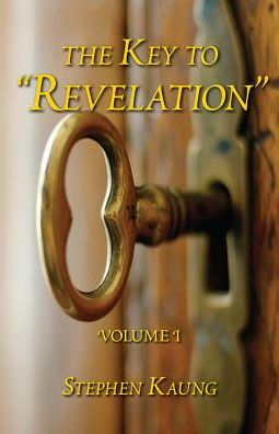 Cover for Stephen Kaung · The Key to &quot;revelation&quot; Volume 1 (Paperback Book) (2016)