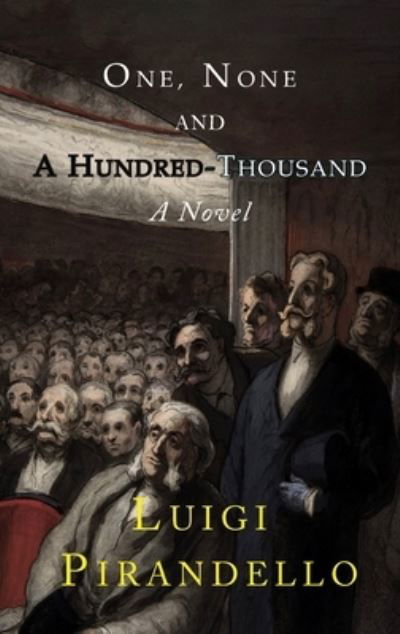 One, None and a Hundred Thousand - Luigi Pirandello - Kirjat - Martino Fine Books - 9781684225910 - perjantai 27. elokuuta 2021