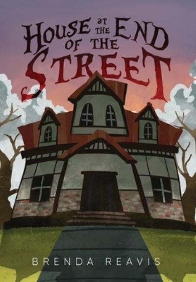 The House at the End of the Street - Brenda Reavis - Bücher - URLink Print & Media - 9781684861910 - 9. Juli 2022