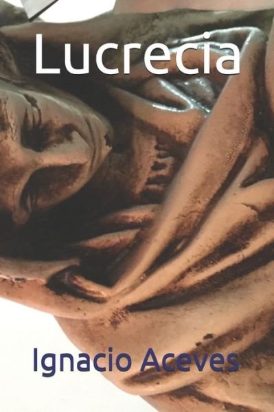 Cover for Ignacio Aceves · Lucrecia (Paperback Book) (2019)