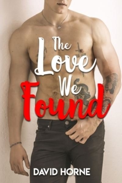 Cover for David Horne · The Love We Found (Paperback Book) (2019)