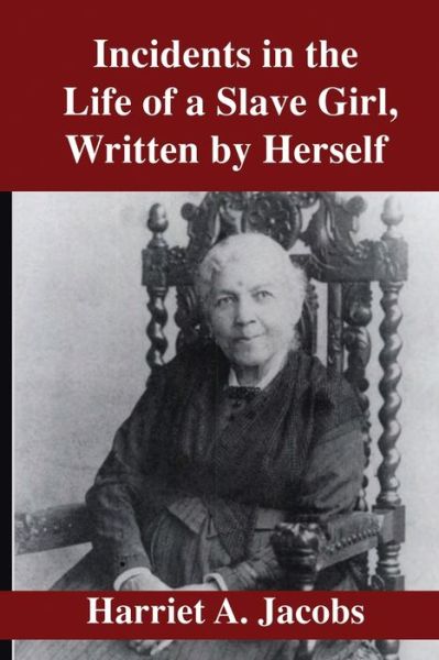 Cover for Harriet A Jacobs · Incidents in the Life of a Slave Girl Written by Herself (Paperback Book) (2019)