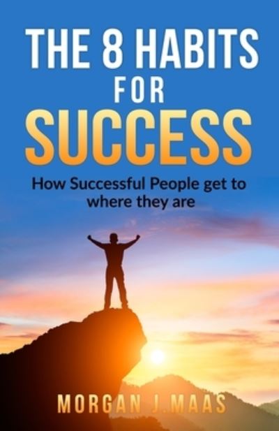 Cover for Morgan J Maas · The 8 Habits for Success (Paperback Book) (2019)