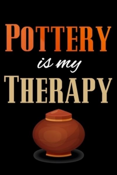 Cover for Pottery Project Book · Pottery is my Therapy (Paperback Book) (2019)