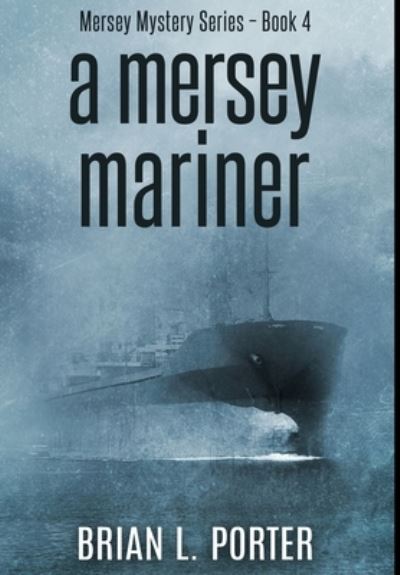 Cover for Brian L Porter · A Mersey Mariner (Hardcover Book) (2021)