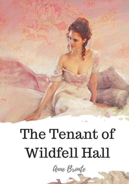 Cover for Anne Brontë · The Tenant of Wildfell Hall (Paperback Book) (2018)