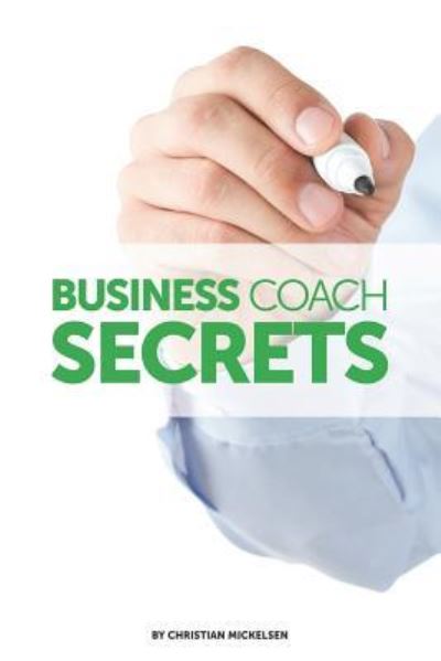 Cover for Christian Mickelsen · Business Coach Secrets (Paperback Book) (2018)