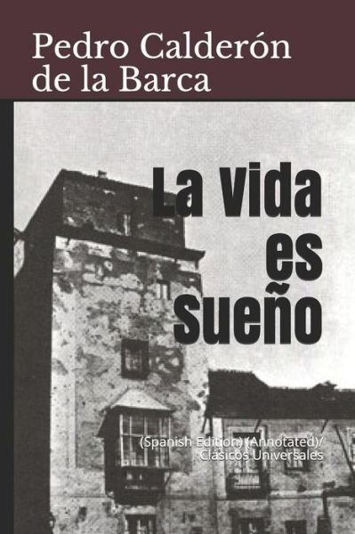 La Vida Es Sueno - Pedro Calderon de la Barca - Bøker - Independently Published - 9781728792910 - 15. oktober 2018