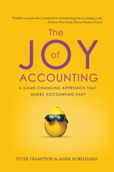 The Joy of Accounting - Peter Frampton - Kirjat - Accounting Comes Alive, Inc - 9781735312910 - tiistai 6. lokakuuta 2020