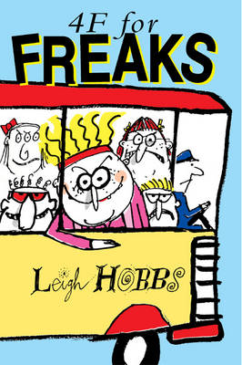 4F for Freaks - FREAKS - Leigh Hobbs - Książki - A&U Children's - 9781741140910 - 1 lutego 2006