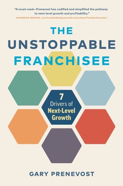 Cover for Gary Prenevost · The Unstoppable Franchisee: 7 Drivers of Next-Level Growth (Innbunden bok) (2022)